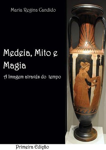 Medéia, Mito e Magia - Núcleo de Estudos da Antiguidade - UERJ