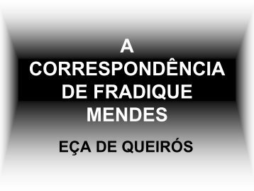 A CORRESPONDÊNCIA DE FRADIQUE MENDES