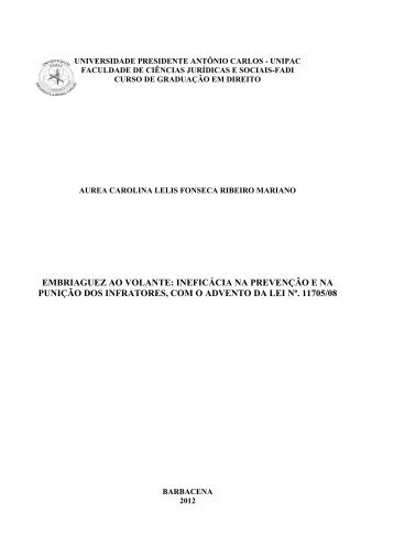 EMBRIAGUEZ AO VOLANTE: INEFICÁCIA NA ... - Unipac
