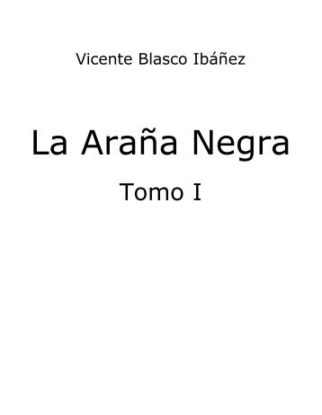 VICENTE BLASCO IBANEZ - LA ARANA NEGRA I.pdf