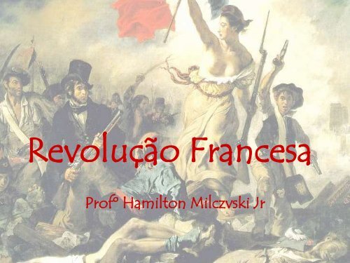 Revolução Francesa – História – 2ª série - Curso e Colégio Acesso