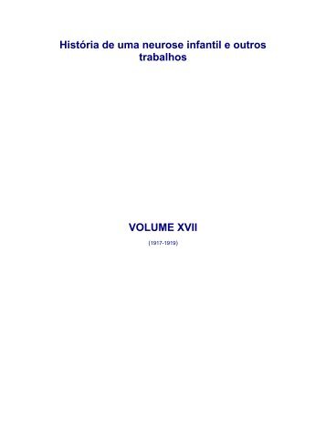 Vol 17 História de uma neurose infantil e outros trabalhos - ceapp