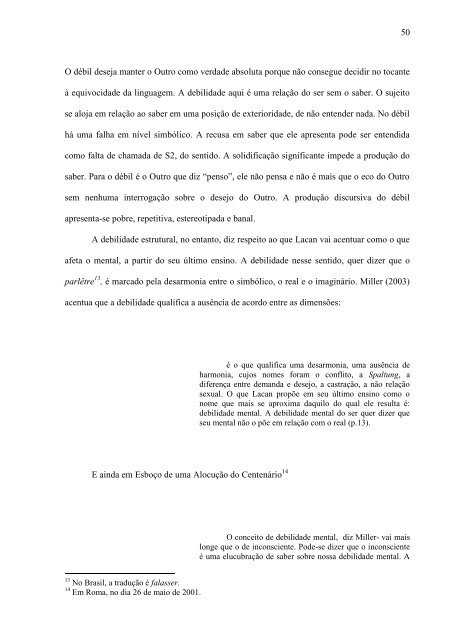 A debilidade mental como solução estabilizadora de uma psicose