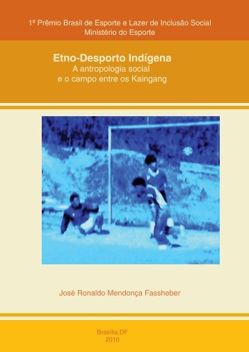 Etno-Desporto Indígena - Ministério do Esporte