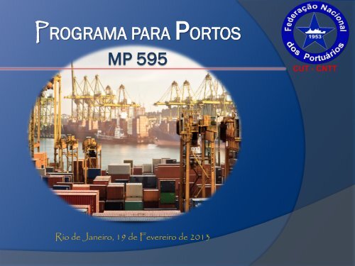 programa para portos mp 595 - Federação Nacional dos Portuários