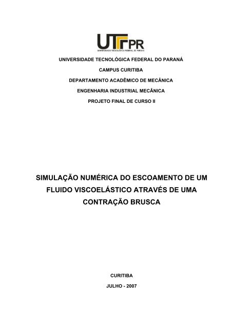 Simulação Numérica do Escoamento de um ... - PPGEM - UTFPR