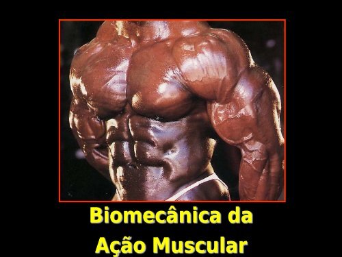 Biomecânica da Ação Muscular - Profedf.ufpr.br