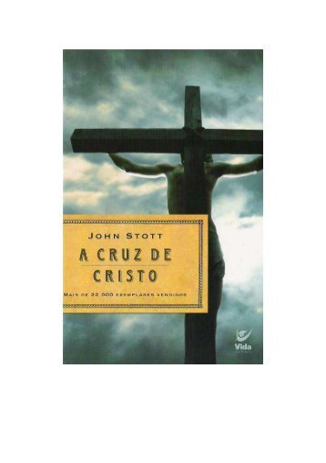 A cruz de Cristo - John R. W. Stott.pdf - Webnode
