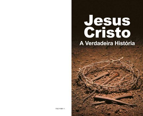 Jesus Cristo: A Verdadeira História - A Boa Nova - Uma revista de ...