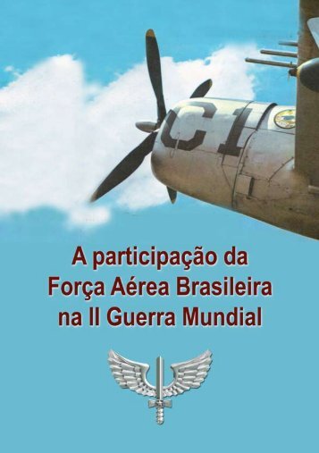 A Participação da Força Aérea Brasileira na Segunda Guerra Mundial