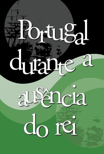 Portugal durante a ausência do rei Lúcia M. Bastos P. Neves - USP