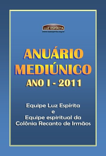 Anuário Mediúnico - Ano I - 2011 - Portal Luz Espírita