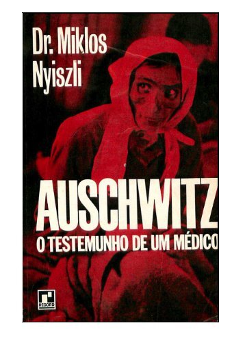 Miklos Nyiszli (Dr.) - Auschwitz, O Testemunho de um Médico (pdf ...