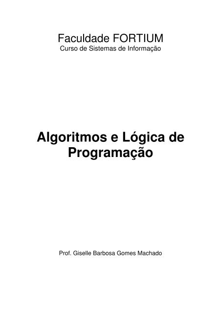Lógica de Programação e Algoritmo.