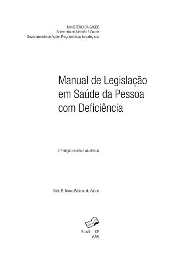 Manual de legislação em saúde da pessoa com deficiência. 2006.