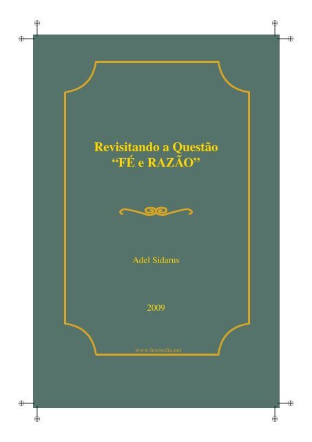 Revisitando a Questão ``FÉ e RAZÃO'' - LusoSofia