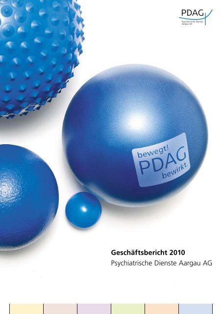 Geschäftsbericht 2010 Psychiatrische Dienste Aargau AG - Pdag