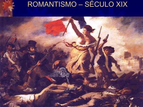 ROMANTISMO – SÉCULO XIX