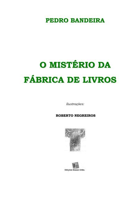 Pedro Bandeira - O Mistério da Fábrica de Livros (pdf ... - Português