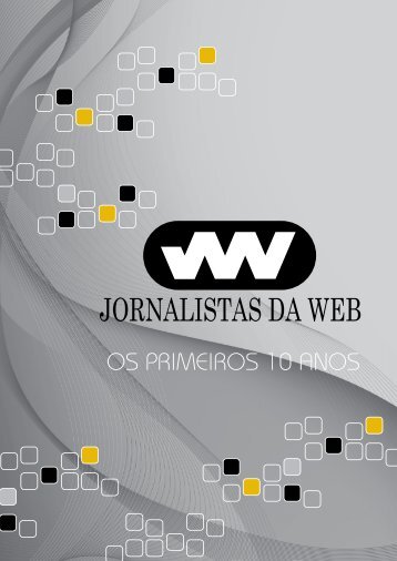 OS PRIMEIROS 10 ANOS - Jornalistas da Web