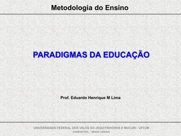 Metodologia do Ensino – Paradigmas da Educacao - UFVJM