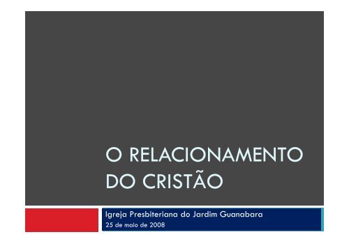 O Relacionamento do Cristão - Mateus 7.1-12