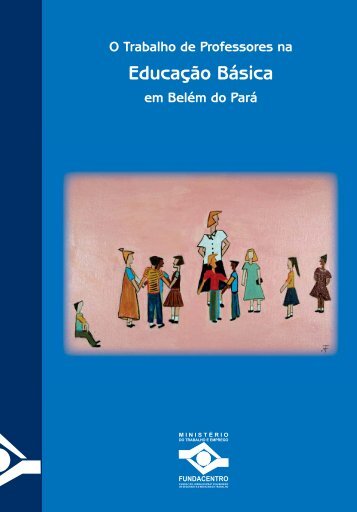 A Educação Básica em Belém do Pará - Fundacentro