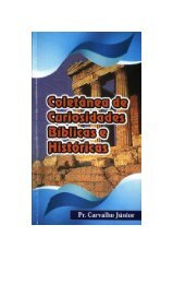 Coletânea de Curiosidades Bíblicas e Históricas - Carvalho Junior Pr.