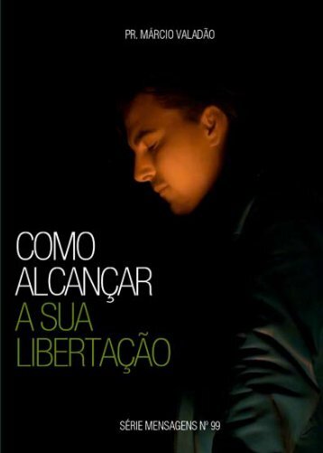 Como Alcançar a sua Libertação - Livros evangélicos