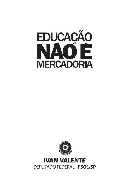 Educação não é mercadoria - Ivan Valente