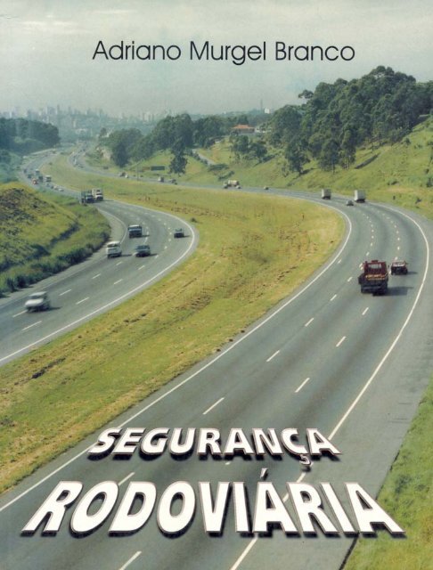 Branco, Adriano M-Segurança rodoviaria 1999.pdf - Vias Seguras