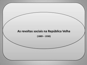 As revoltas sociais na República Velha