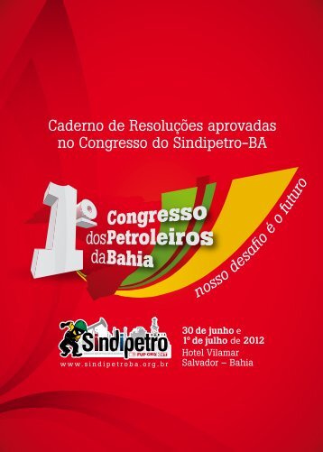 nosso desafio é o futuro Caderno de Resoluções ... - Sindipetro Bahia