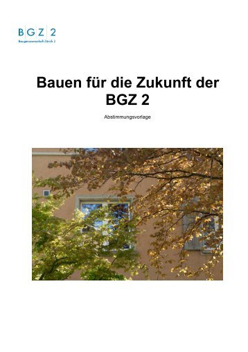 Bauen für die Zukunft der BGZ 2 - Baugenossenschaft Zürich 2