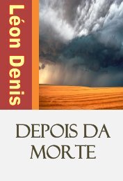 DEPOIS DA MORTE - Portal Luz Espírita