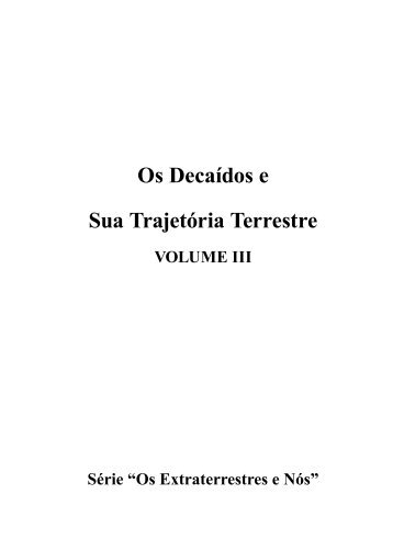 Os Decaídos e Sua Trajetória Terrestre - Os Extras e Intraterrestres ...