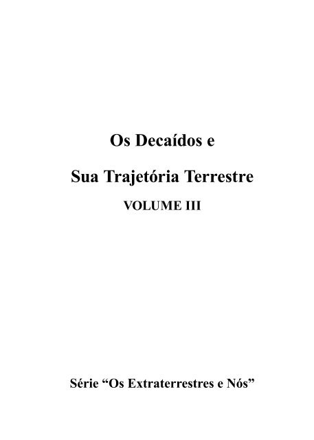 Os Decaídos e Sua Trajetória Terrestre - Os Extras e Intraterrestres ...