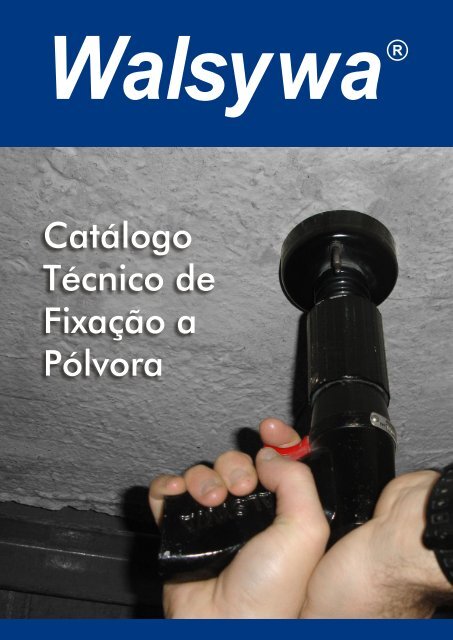 Catálogo Técnico de Fixação a Pólvora - Walsywa