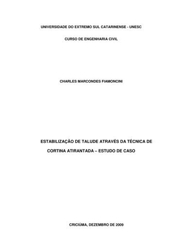 ESTABILIZAÇÃO DE TALUDE ATRAVÉS DA ... - Acervo - Unesc