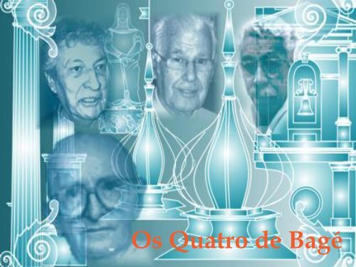 Os Quatro de Bagé - da MAya Espaço Cultural