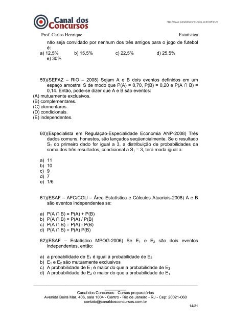 Prof. Carlos Henrique Estatística PROBABILIDADE 1) Um grupo de ...