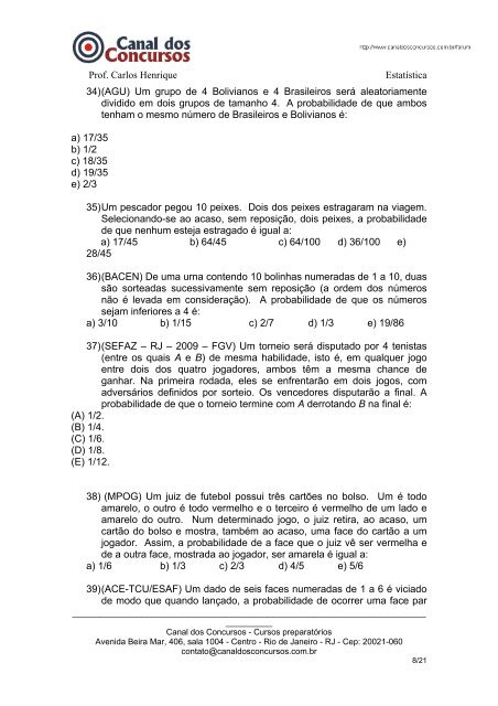 Prof. Carlos Henrique Estatística PROBABILIDADE 1) Um grupo de ...