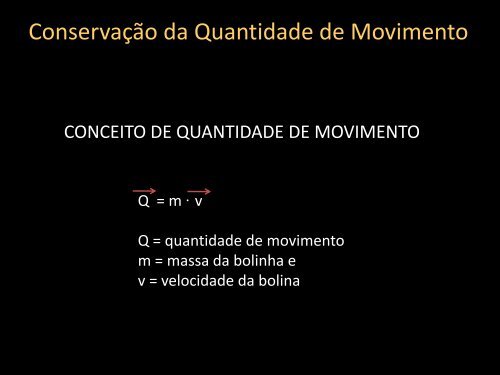 Conservação da Quantidade de Movimento