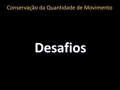 Conservação da Quantidade de Movimento