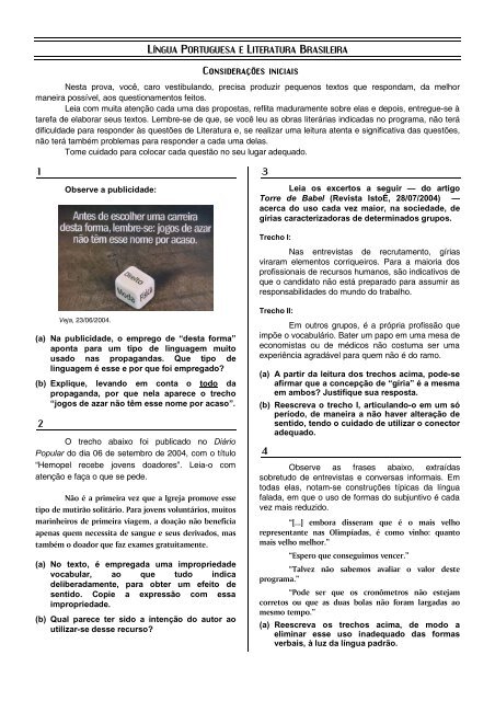 3-em que tempo estão as formas verbais destacadas? 4-explique a mudança de  significado provocada pela 