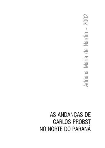 As andanças de Carlos Probst no norte do Paraná - UTP