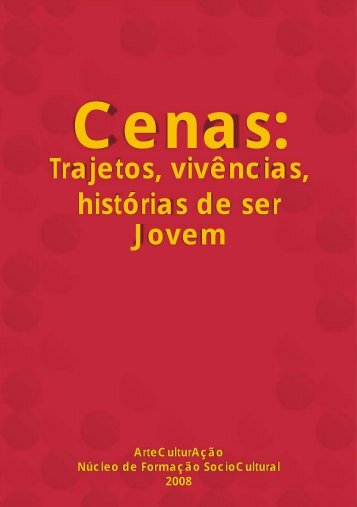 Cenas: Trajetos, vivências, histórias de ser Jovem - Fundação Tide ...