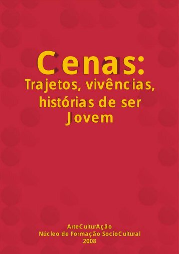 Cenas: Trajetos, vivências, histórias de ser Jovem - Fundação Tide ...