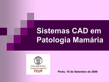 Sistemas CAD em Patologia Mamária - Faculdade de Engenharia ...