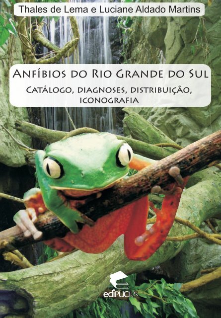 Anfíbios do Rio Grande do Sul: Catálogo, diagnoses ... - pucrs